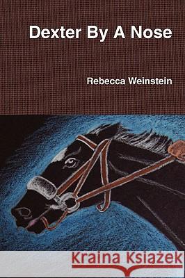 Dexter By A Nose Rebecca Weinstein 9780578020112 Summertime Publishing - książka