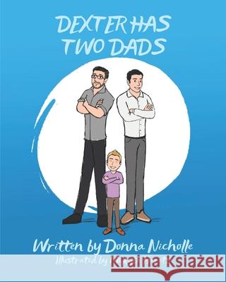 Dexter Has Two Dads Donna Nicholle 9781736158005 Donna Nicholle - książka