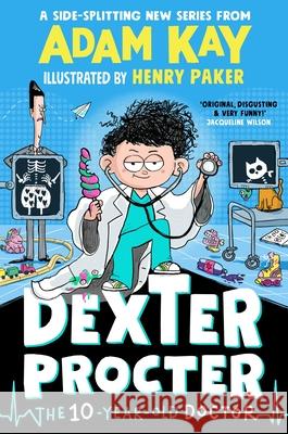 Dexter Procter the 10-Year-Old Doctor Adam Kay 9780241668597 Penguin Random House Children's UK - książka