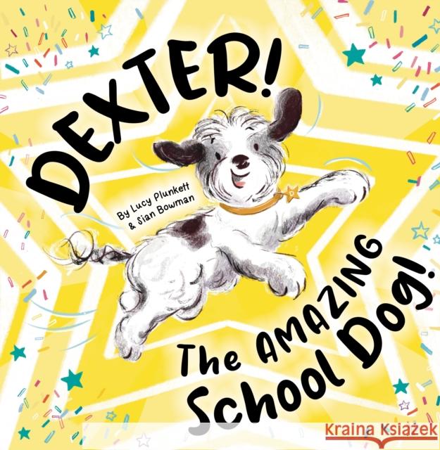 Dexter! The AMAZING School Dog! Lucy Plunkett 9781913339500 Owlet Press - książka