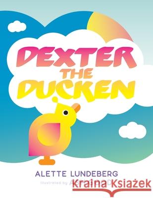Dexter The Ducken Alette Lundeberg Ash Good 9781735121031 Conocimientos Press, LLC - książka