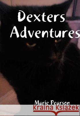 Dexters Adventures Marie Pearson 9780244422769 Lulu.com - książka