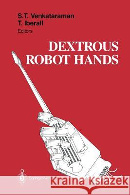 Dextrous Robot Hands Subramanian T. Venkataraman Thea Iberall 9781461389767 Springer - książka