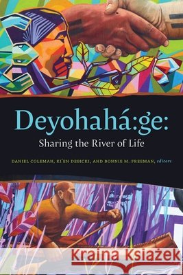 Deyohaha:ge: Sharing the River of Life  9781771126472 Wilfrid Laurier University Press - książka