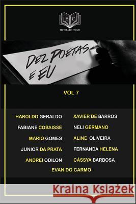 Dez Poetas e Eu - vol 7 Carmo, Evan Do 9781539979470 Createspace Independent Publishing Platform - książka