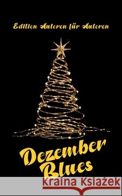 Dezember Blues Autoren, Edition Autoren für 9783384804129 tredition - książka