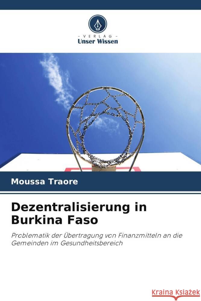 Dezentralisierung in Burkina Faso Traore, Moussa 9786208176440 _ CRC Press - książka