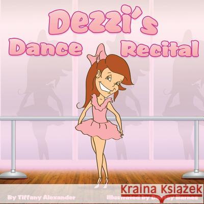 Dezzi's Dance Recital Tiffany Alexander Dontay Barnes  9780982003954 Alexander Vision - książka