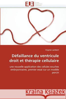 Défaillance Du Ventricule Droit Et Thérapie Cellulaire Lambert-V 9786131551857 Editions Universitaires Europeennes - książka