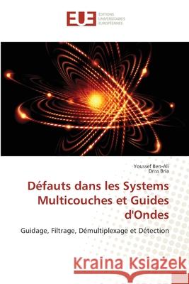Défauts dans les Systems Multicouches et Guides d'Ondes Ben-Ali, Youssef 9786202537957 Editions Universitaires Europeennes - książka