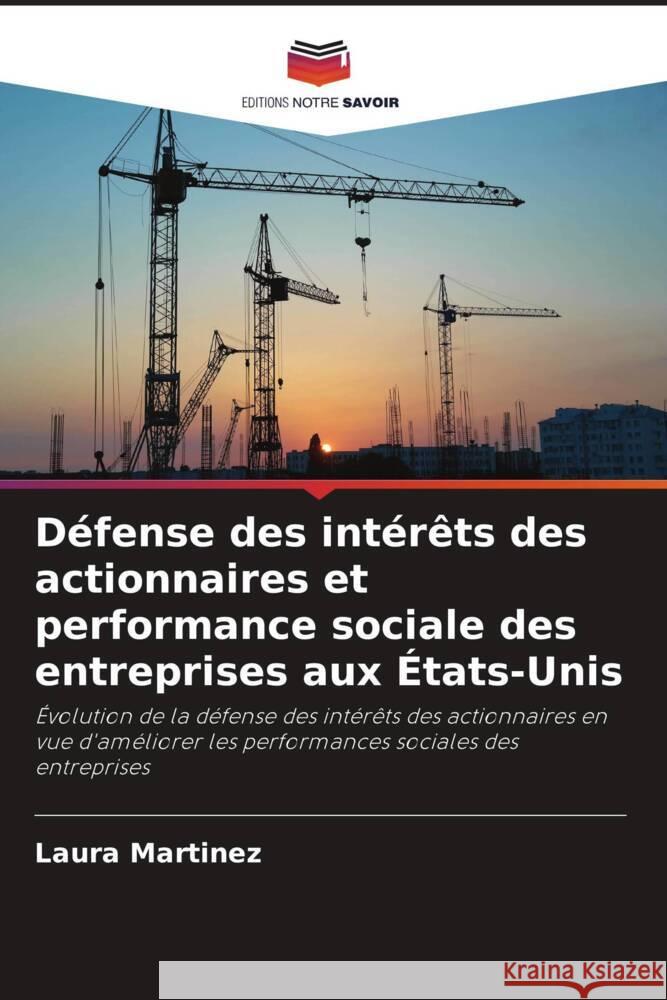 Défense des intérêts des actionnaires et performance sociale des entreprises aux États-Unis Martínez, Laura 9786206393849 Editions Notre Savoir - książka