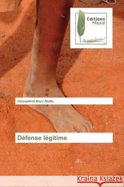 Défense légitime Aballo, Olouwafèmi Marc 9786202294904 Editions Muse - książka