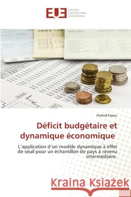 Déficit budgétaire et dynamique économique Fayou, Hamid 9786203416398 Editions Universitaires Europeennes - książka