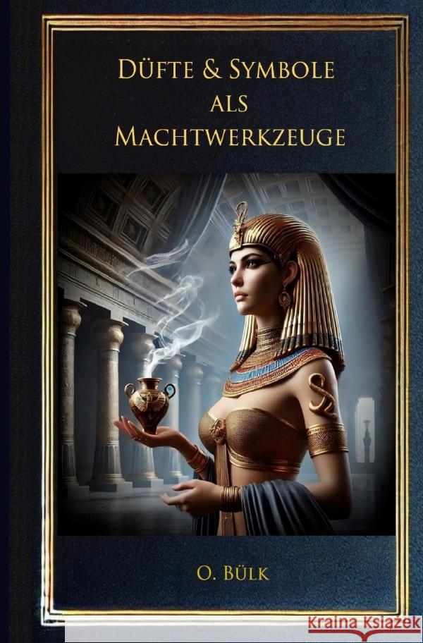 Düfte & Symbole als Machtwerkzeuge Bülk, Olga 9783819035340 epubli - książka