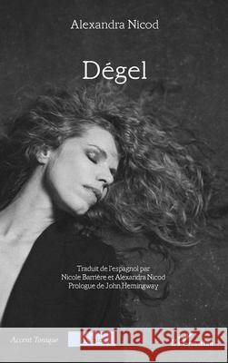 D?gel Alexandra Nicod Nicole Barri?re John Hemingway 9782336488448 Editions L'Harmattan - książka