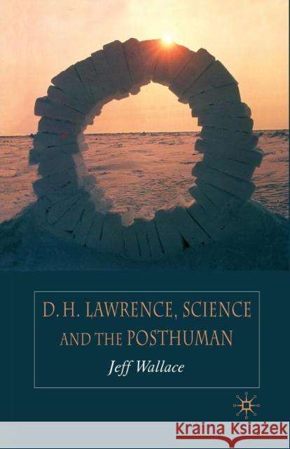 D.H. Lawrence, Science and the Posthuman J. Wallace 9781349521227 Palgrave MacMillan - książka