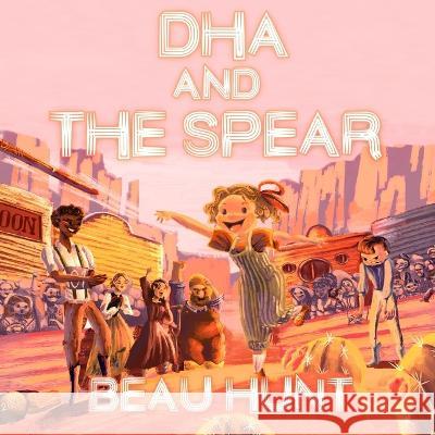 Dha and the Spear Beau Hunt 9798831756364 Independently Published - książka