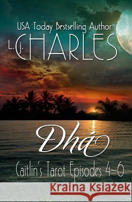 Dha: Caitlin's Tarot: The Ola Boutique Mysteries L. J. Charles 9781523897209 Createspace Independent Publishing Platform - książka