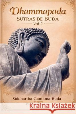 Dhammapada Sutras de Gautama el Buda, Vol 2 Siddhartha Gautama Buda 9798227227195 Dhamma Buddha - książka