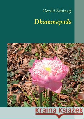 Dhammapada: Worte der Weisheit Schinagl, Gerald 9783842358997 Books on Demand - książka