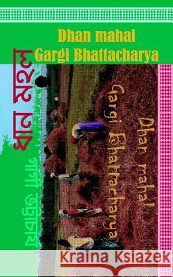 Dhan Mahal Mrs Gargi Bhattacharya 9781981956531 Createspace Independent Publishing Platform - książka