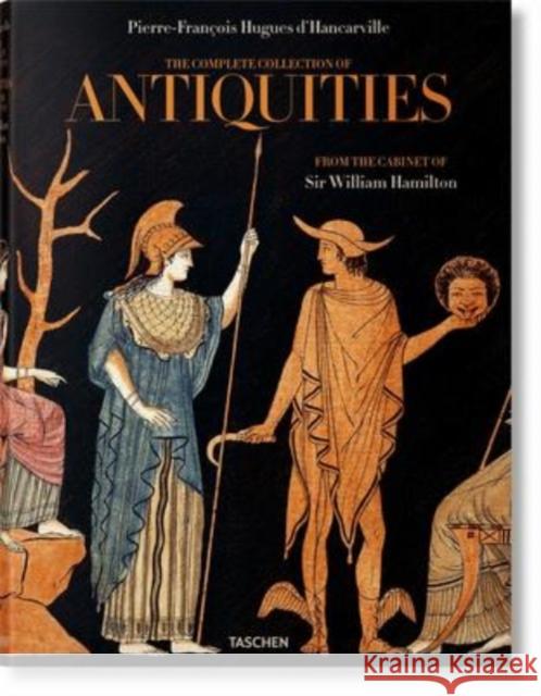 D'Hancarville. The Complete Collection of Antiquities from the Cabinet of Sir William Hamilton Sebastian Schutze 9783836587631 Taschen GmbH - książka