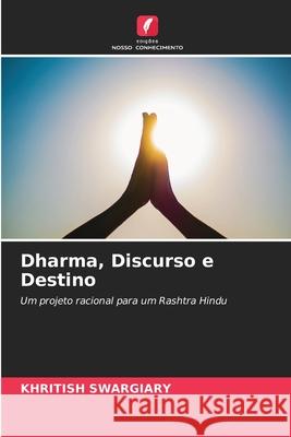 Dharma, Discurso e Destino Swargiary, Khritish 9786202421874 Edições Nosso Conhecimento - książka