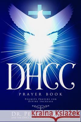 DHCC Prayer Book: Pocket Prayers for Divine Increase Pepper Martin 9781948829250 Relentless Publishing House - książka