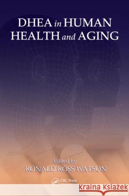 DHEA in Human Health and Aging Ronald Ross Watson 9781439838839 CRC Press - książka