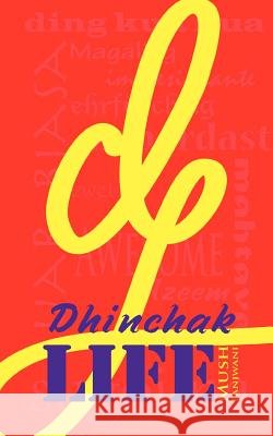 Dhinchak Life Mush Panjwani 9781467882842 Authorhouse - książka