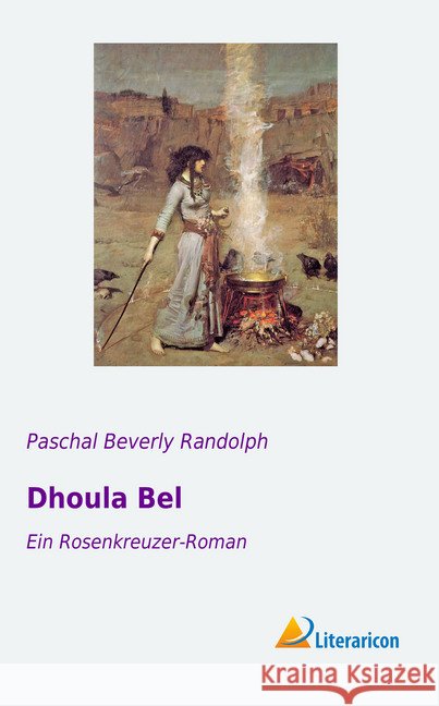 Dhoula Bel : Ein Rosenkreuzer-Roman Randolph, Paschal Beverly 9783959138260 Literaricon - książka