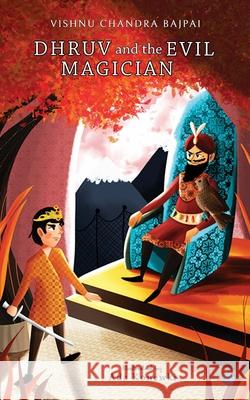 Dhruv and the Evil Magician Vishnu Bajpai 9789353477509 Bluerose Publishers Pvt. Ltd. - książka