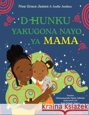 Dhunku Yakugona Nayo Ya Mama Chimamanda Ngozi Adichie Nicolau Carlos Mucavel Sandra Tamele 9789899139206 Editora Trinta Zero Nove - książka