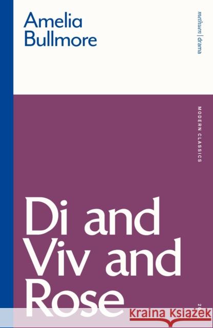 Di and Viv and Rose Amelia Bullmore 9781350146136 Bloomsbury Publishing PLC - książka