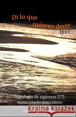 Di lo que quieres decir 2017 Patricia Schaefer Röder, Patricia Schaefer Röder 9780984572786 Scriba NYC - książka