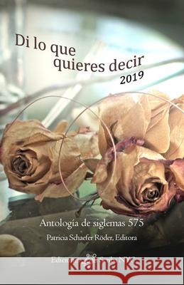 Di lo que quieres decir 2019: Antología de siglemas 575 Patricia Schaefer Röder 9781732676732 Scriba NYC - książka