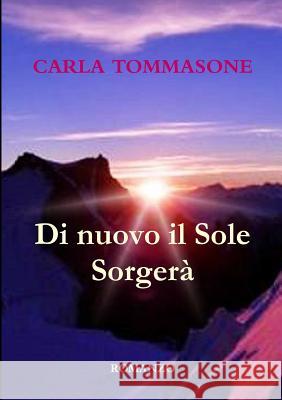 Di Nuovo Il Sole Sorgera' Carla Tommasone 9781291186031 Lulu Press Inc - książka