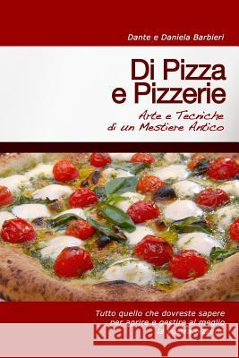 Di Pizza e Pizzerie: Arte e Tecniche di un Mestiere Antico Barbieri, Daniela 9781479363681 Createspace - książka