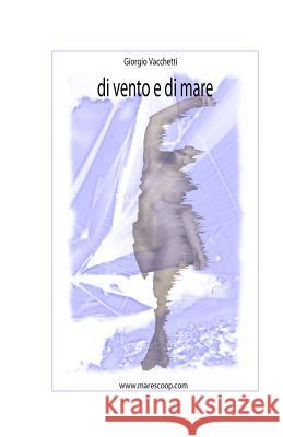 Di vento e di mare Toja, Marcello 9781497401723 Createspace - książka