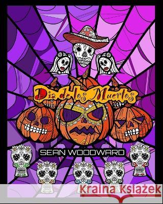 Dia de los Muertos Sean Woodward 9798689065847 Independently Published - książka