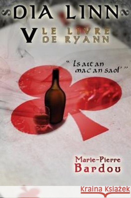 Dia Linn - V - Le Livre de Ryann: (Is ait an mac an saol') Bardou, Marie-Pierre 9782370113351 Editions Helene Jacob - książka