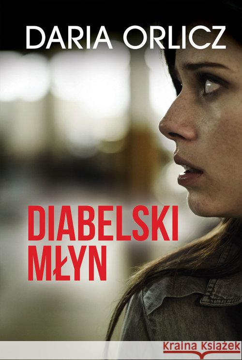 Diabelski młyn Orlicz Daria 9788327640079 HarperCollins Polska - książka