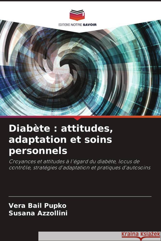 Diabète : attitudes, adaptation et soins personnels Bail Pupko, Vera, Azzollini, Susana 9786206509370 Editions Notre Savoir - książka