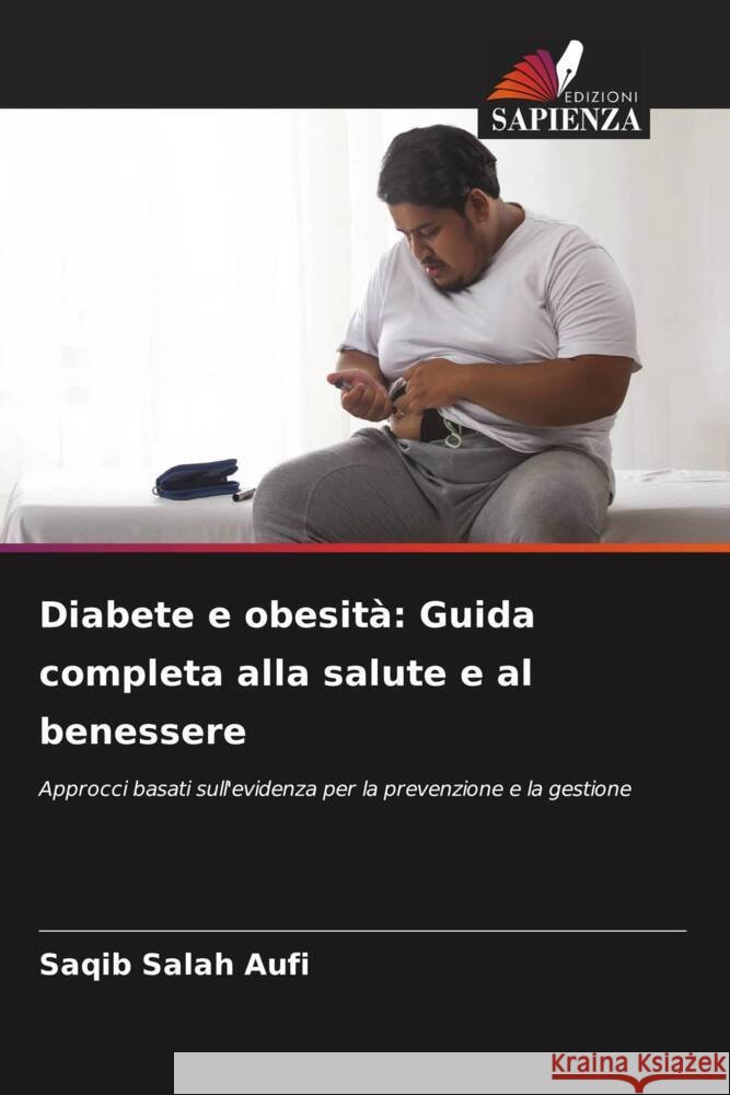Diabete e obesità: Guida completa alla salute e al benessere Salah Aufi, Saqib 9786208288457 Edizioni Sapienza - książka
