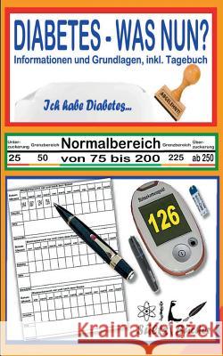 DIABETES - WAS NUN? - Informationen und Grundlagen, inkl. Tagebuch Renate Sultz Uwe H. Sultz 9783734780080 Books on Demand - książka