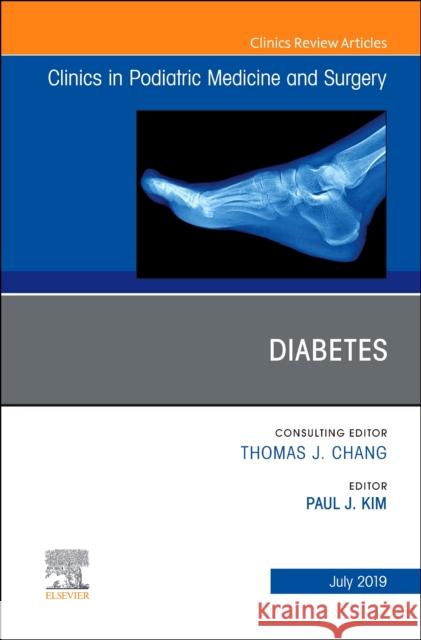 Diabetes, an Issue of Clinics in Podiatric Medicine and Surgery: Volume 36-3 Kim, Paul J. 9780323682060 Elsevier - książka