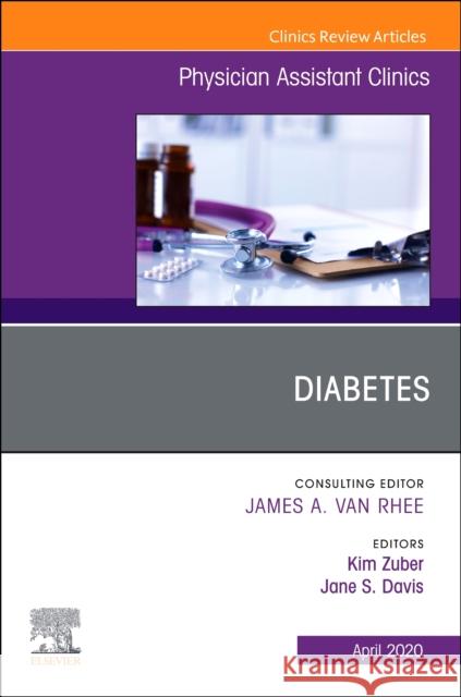 Diabetes, an Issue of Physician Assistant Clinics Kim Zuber Jane S. Davis 9780323709187 Elsevier - książka