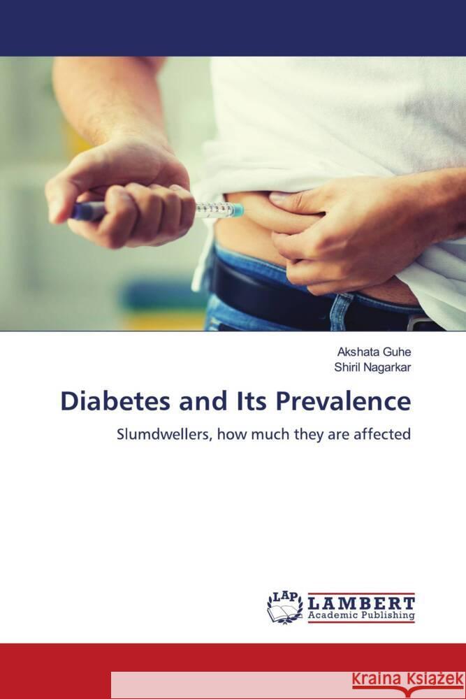 Diabetes and Its Prevalence Guhe, Akshata, Nagarkar, Shiril 9786204212272 LAP Lambert Academic Publishing - książka