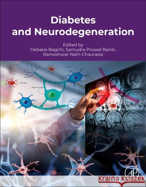 Diabetes and Neurodegeneration Debasis Bagchi Samudra Prosad Banik Rameshwar Nath Chaurasia 9780443333552 Academic Press - książka