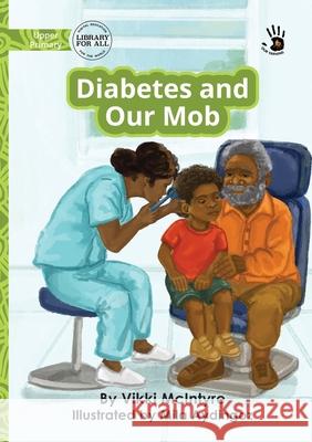 Diabetes and Our Mob - Our Yarning Vikki McIntyre Mila Aydingoz 9781923554979 Library for All - książka